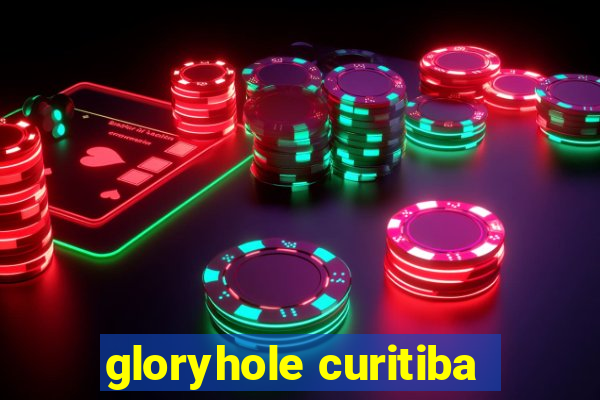 gloryhole curitiba